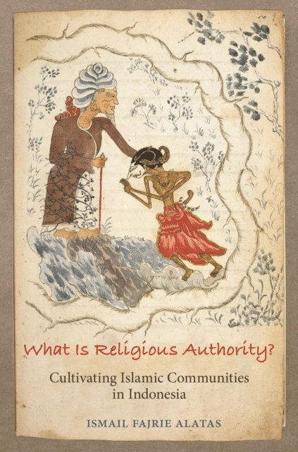 Ismail Fajrie Alatas - What Is Religious Authority?, E-bok