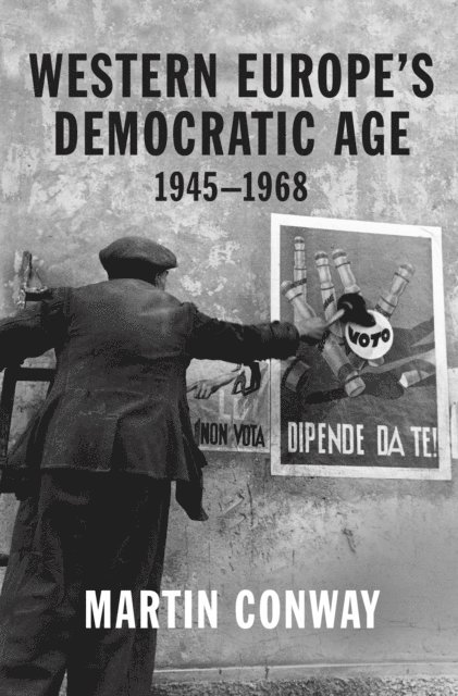 Martin Conway - Western Europe's Democratic Age, E-bok