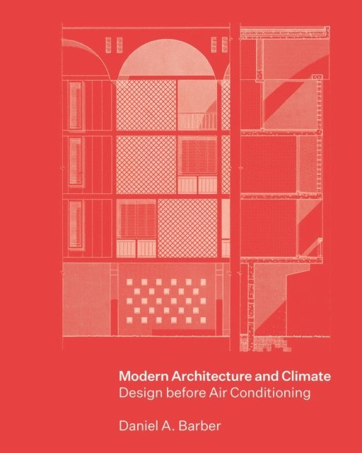 Daniel A. Barber - Modern Architecture and Climate, E-bok. Tillgänglighet: Lägg i varukorg