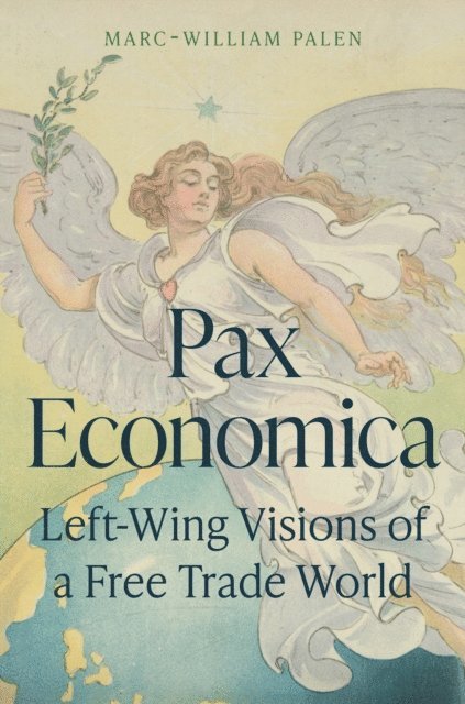 Marc-William Palen - Pax Economica, E-bok