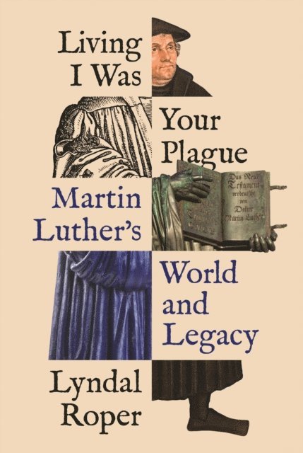 Lyndal Roper - Living I Was Your Plague, E-bok