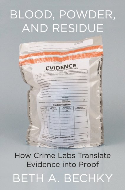 Beth A. Bechky - Blood, Powder, and Residue, E-bok
