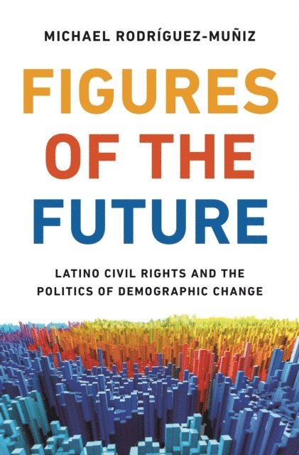 Michael Rodriguez-Muniz - Figures of the Future, E-bok