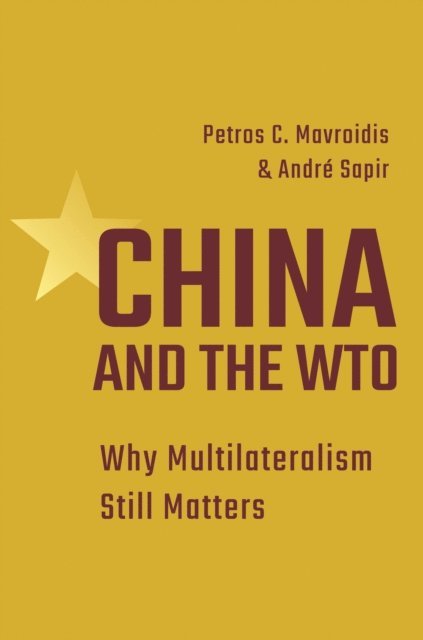 Andre Sapir, Petros C. Mavroidis - China and the WTO, E-bok