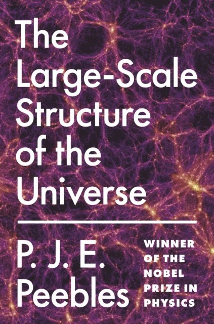 P. James E. Peebles - Large-Scale Structure of the Universe, E-bok