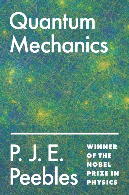 P. James E. Peebles - Quantum Mechanics, E-bok