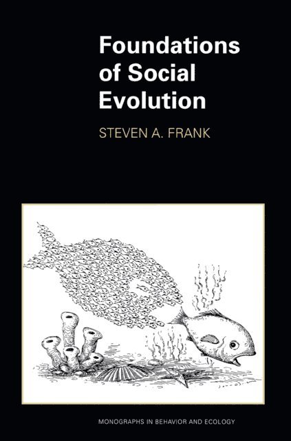 Steven A. Frank - Foundations of Social Evolution, E-bok