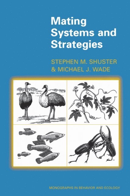 Michael J. Wade, Stephen M. Shuster - Mating Systems and Strategies, E-bok