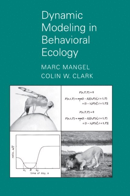 Colin Whitcomb Clark, Marc Mangel - Dynamic Modeling in Behavioral Ecology, E-bok