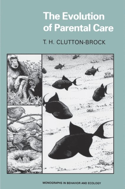 Tim H. Clutton-Brock - Evolution of Parental Care, E-bok