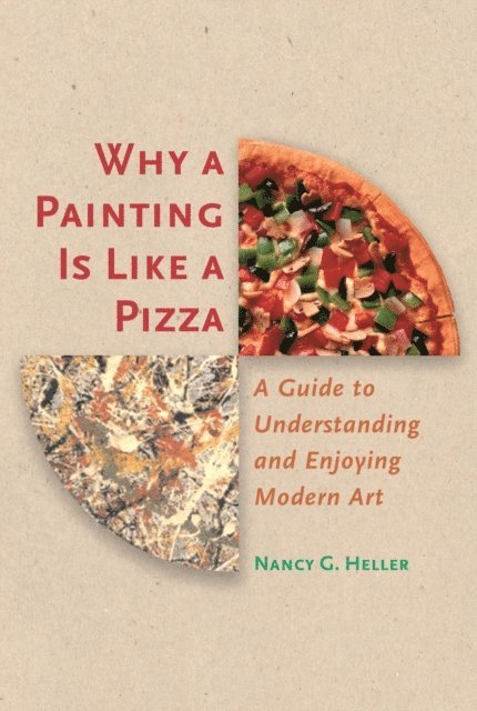 Nancy G. Heller - Why a Painting Is Like a Pizza, E-bok