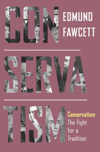 Edmund Fawcett - Conservatism, E-bok