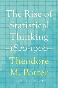 The Rise of Statistical Thinking, 18201900