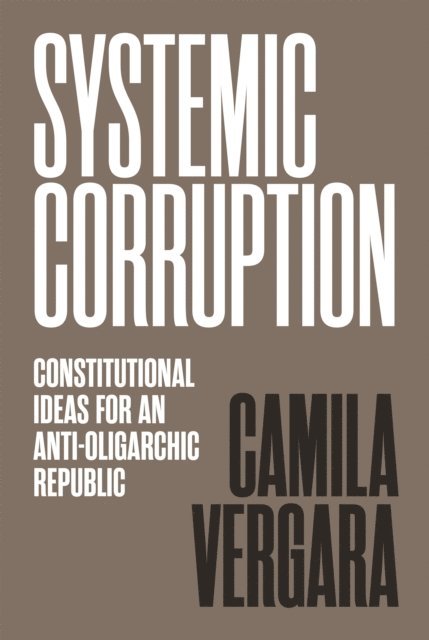 Camila Vergara - Systemic Corruption, E-bok