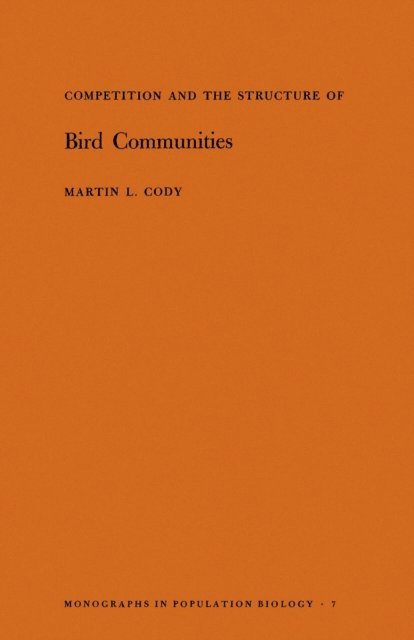 Martin L. Cody - Competition and the Structure of Bird Communities, E-bok