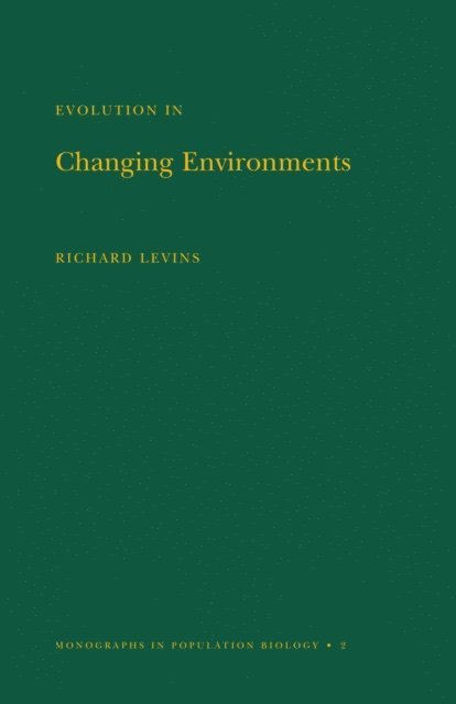 Richard Levins - Evolution in Changing Environments, E-bok