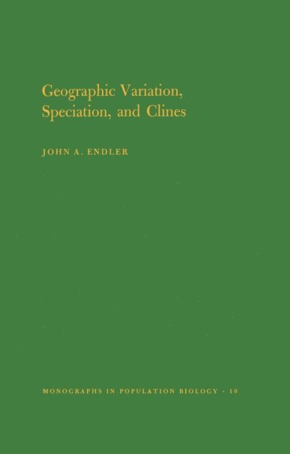 John A. Endler - Geographic Variation, Speciation and Clines, E-bok