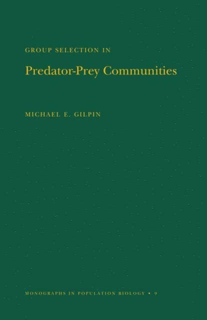 Michael E. Gilpin - Group Selection in Predator-Prey Communities, E-bok