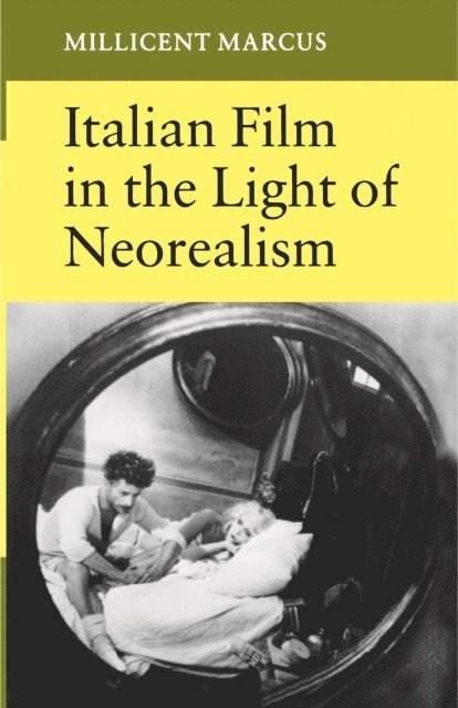 Millicent Marcus - Italian Film in the Light of Neorealism, E-bok