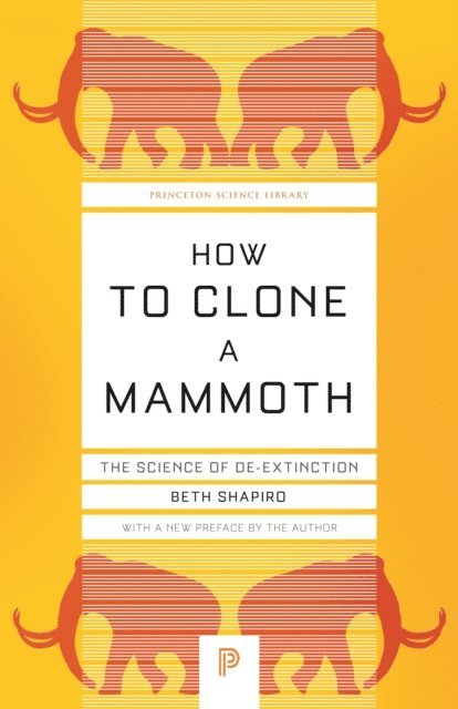 Beth Shapiro - How to Clone a Mammoth, E-bok