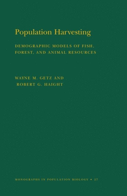 Robert G. Haight, Wayne M. Getz - Population Harvesting, E-bok