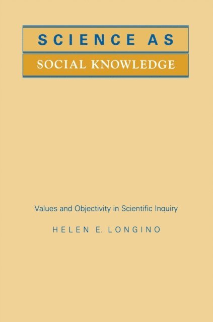 Helen E. Longino - Science as Social Knowledge, E-bok