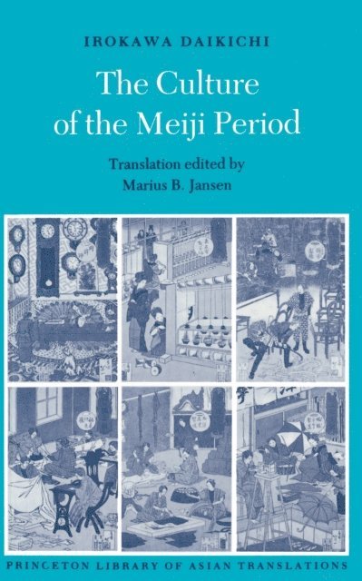 Daikichi Irokawa, Marius B. Jansen - Culture of the Meiji Period, E-bok