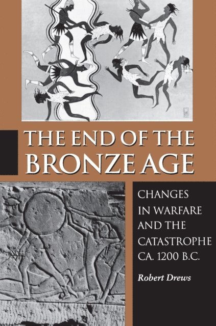 Robert Drews - End of the Bronze Age, E-bok