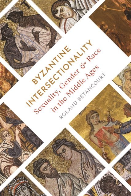 Roland Betancourt - Byzantine Intersectionality, E-bok