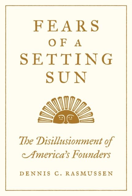 Dennis C. Rasmussen - Fears of a Setting Sun, E-bok