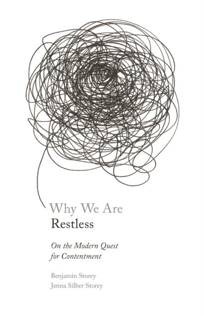Jenna Silber Storey, Benjamin Storey - Why We Are Restless, E-bok