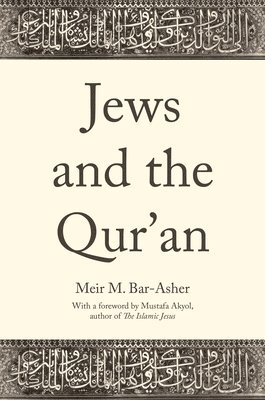 Meir M. Bar-Asher - Jews and the Qur'an, Inbunden