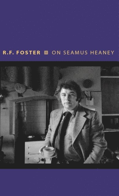 Roy Foster - On Seamus Heaney, E-bok