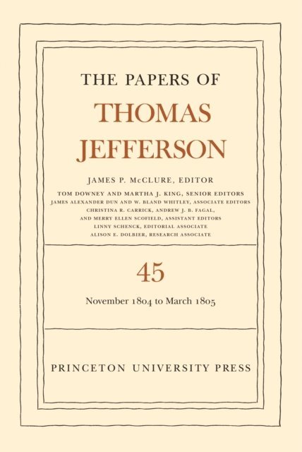 Thomas Jefferson, James P. McClure - Papers of Thomas Jefferson, Volume 45, E-bok