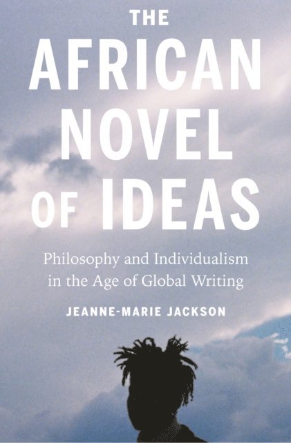 Jeanne-Marie Jackson - African Novel of Ideas, E-bok