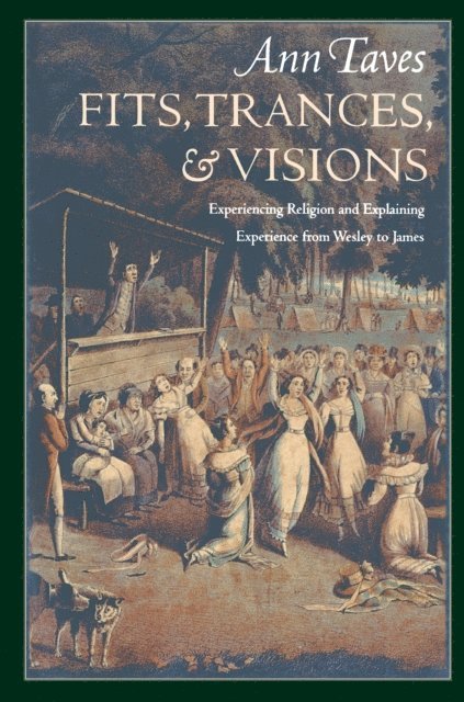 Ann Taves - Fits, Trances, and Visions, E-bok