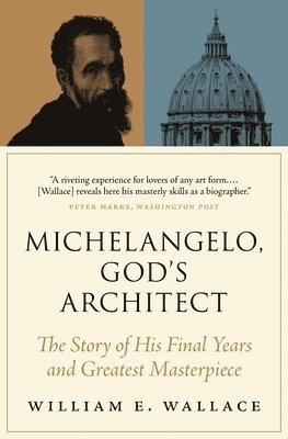 Michelangelo, God's Architect av William E Wallace, William E Wallace