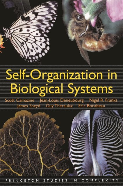 Eric Bonabeau, Guy Theraulaz, James Sneyd, Nigel R. Franks, Jean-Louis Deneubourg, Scott Camazine - Self-Organization in Biological Systems, E-bok