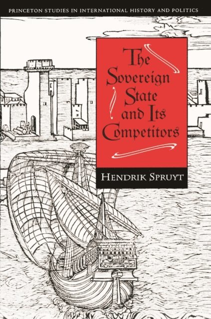 Hendrik Spruyt - Sovereign State and Its Competitors, E-bok