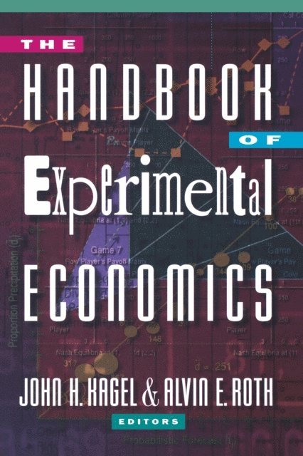 Alvin E. Roth, John H. Kagel - Handbook of Experimental Economics, E-bok