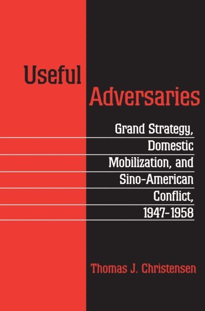 Thomas J. Christensen - Useful Adversaries, E-bok