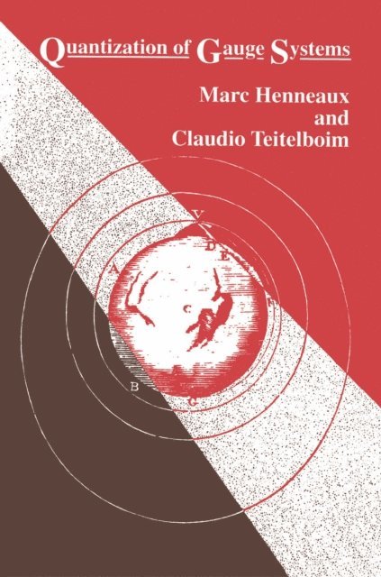 Claudio Teitelboim, Marc Henneaux - Quantization of Gauge Systems, E-bok