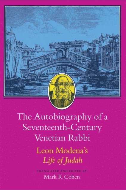Leone Modena, Mark R. Cohen - Autobiography of a Seventeenth-Century Venetian Rabbi, E-bok