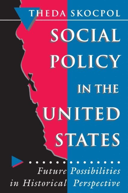 Theda Skocpol - Social Policy in the United States, E-bok