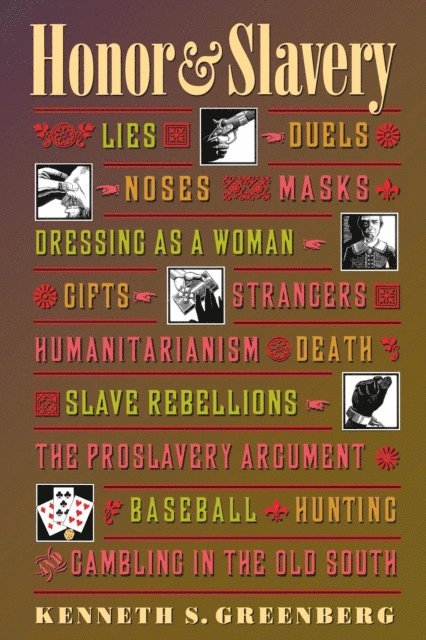 Kenneth S. Greenberg - Honor and Slavery, E-bok