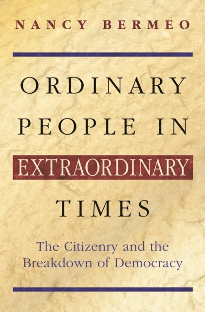 Nancy G. Bermeo - Ordinary People in Extraordinary Times, E-bok. Tillgänglighet: Lägg i varukorg