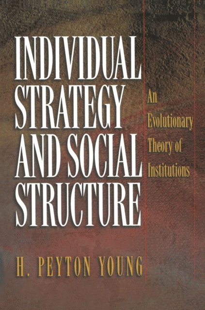 Hobart Peyton Young - Individual Strategy and Social Structure, E-bok