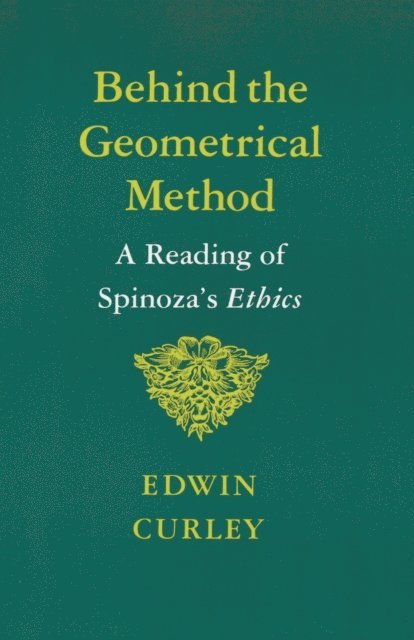 Edwin Curley - Behind the Geometrical Method, E-bok