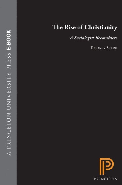 Rodney Stark - Rise of Christianity, E-bok