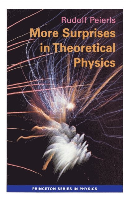 Rudolf Peierls - More Surprises in Theoretical Physics, E-bok